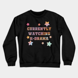 currently watching kdrama Crewneck Sweatshirt